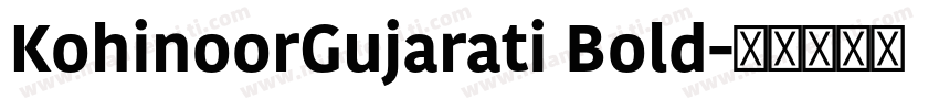 KohinoorGujarati Bold字体转换